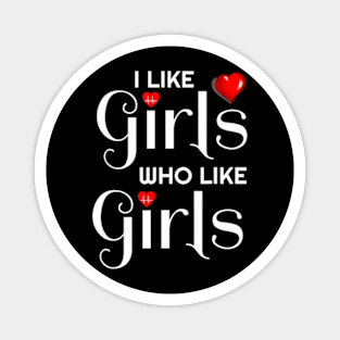 I Like Girls Who Like Girls Cute Lesbian LGBT Magnet